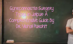 Featured image of post Gynecomastia Surgery Types in Jaipur: A Comprehensive Guide by Dr. Vishal Purohit